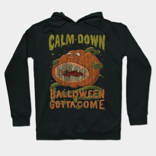 Calm Down Halloween Is Gotta Come Hoodie